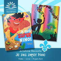 Livre + Projet d'Art | Artshine Raconte | Je Suis Super Nino